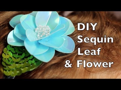 How To Make A Headband | Sequin Hair Flower and Leaf
