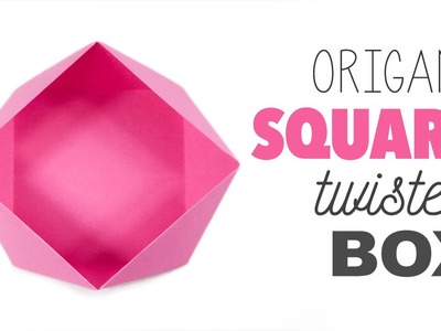 Origami Square 'Twisted' Box