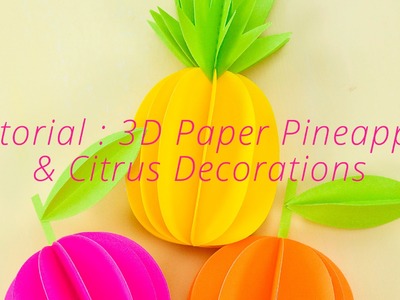 Paper Crafts Tutorial : DIY 3D PIneapple & Citrus Decorations