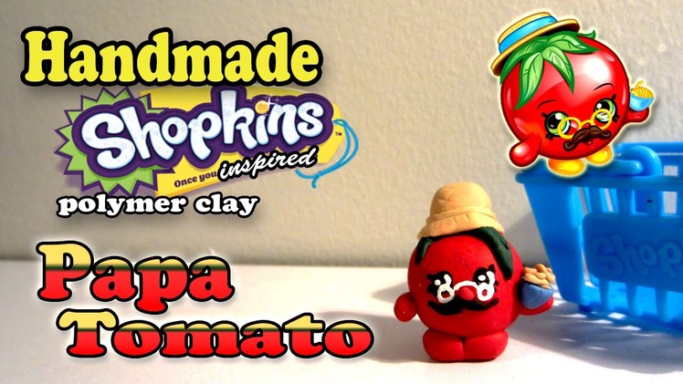 Season 1 Shopkins: How To Make Papa Tomato Polymer Clay Tutorial!
