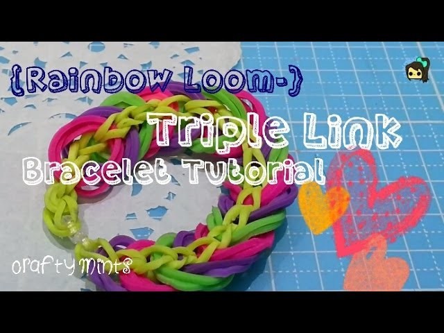 Triple Link Bracelet tutorial(Rainbow Loom)||{Crafty Mints}