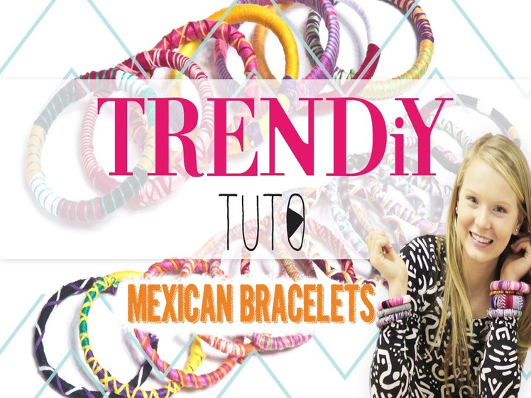 TUTO DIY TRENDiY ART - Mexican Bracelets
