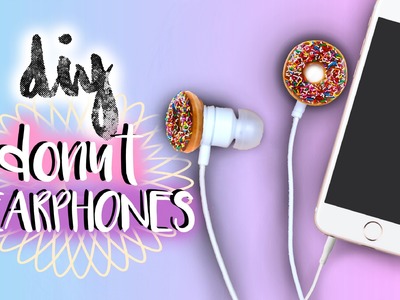 DIY Donut Earbuds.Earphones | Tumblr Inspired | JENerationDIY