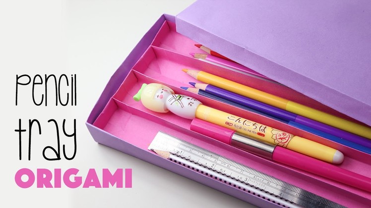 Origami Pencil Tray Instructions - Box with Sections