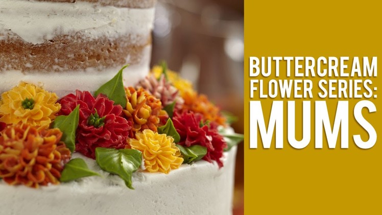 Buttercream Flower Series: How to Make Mums