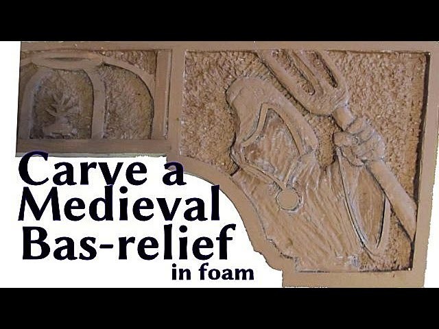 Carve a Medieval Bas Relief in foam