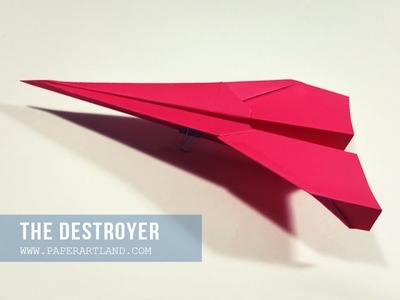 HOW TO MAKE A PAPER AIRPLANE - paper planes that fly over 100 feet | Destroyer