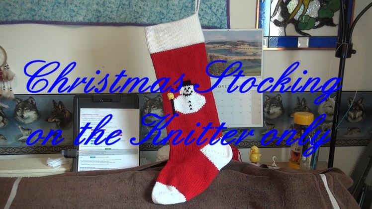 Knitter only Christmas Stocking Part 2