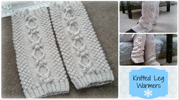 Part 3 | Knitted Leg Warmers | Get Ready For Winter