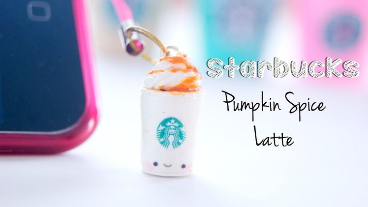 Starbucks Pumpkin Spice Latte Dust Plug | Polymer Clay Tutorial