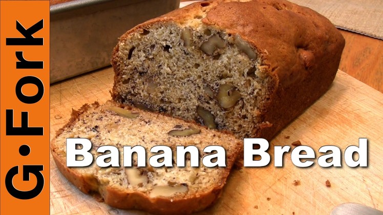 Banana Bread Recipe, Easy Way - GardenFork.TV