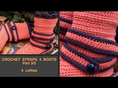 Crochet W.Me STRAPS FOR BOOTS - Part 3.3 (4 Lefties)