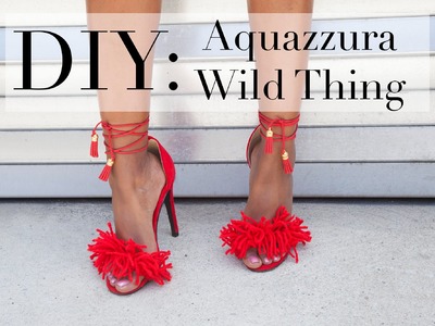 DIY: Aquazzura Wild Thing Heels