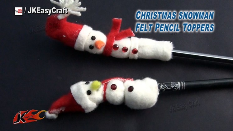 DIY  Christmas Snowman Felt Pencil Topper | How to make |  JK Easy Craft 107