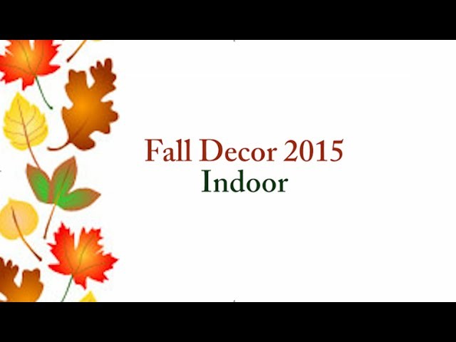 Fall Decor 2015 -  Indoor