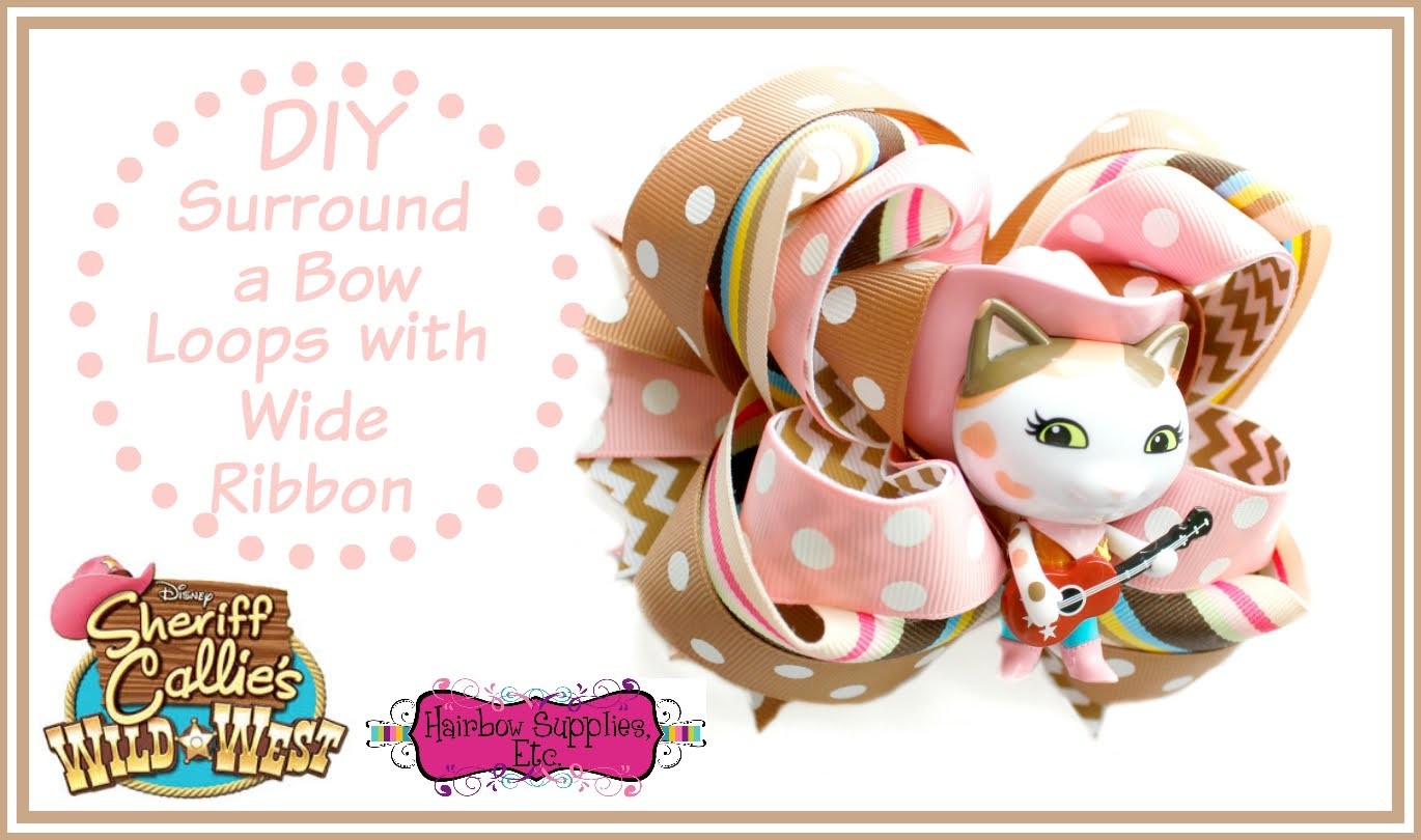 How to Make Wide Ribbon Surround a Bow Loops - Sheriff Callie Hair Bow - Hairbow Supplies, Etc.