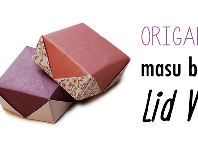 Origami Masu Box Lid Variation V2