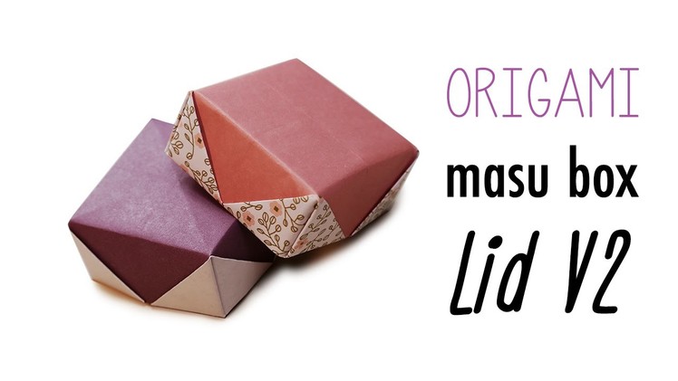 Origami Masu Box Lid Variation V2