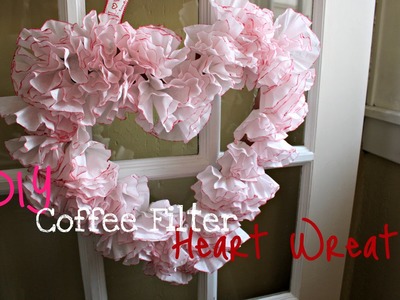 DIY Valentine's Day | Coffee Filter Heart Wreath