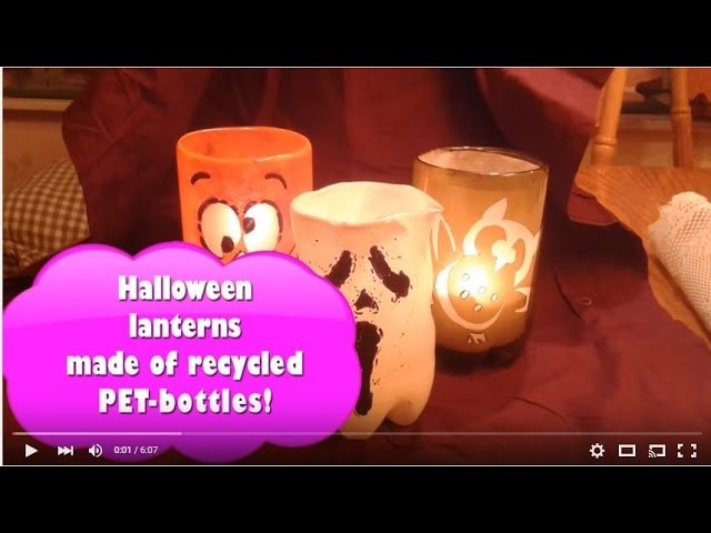 Halloween lanterns from recycled PET-bottles - FUN & EASY!