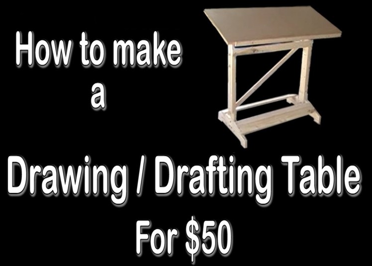 How to Make a Drawing. Drafting Table for $50