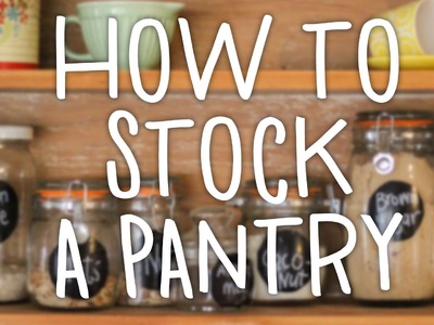 How To Stock a Pantry |  Hilah Cooking