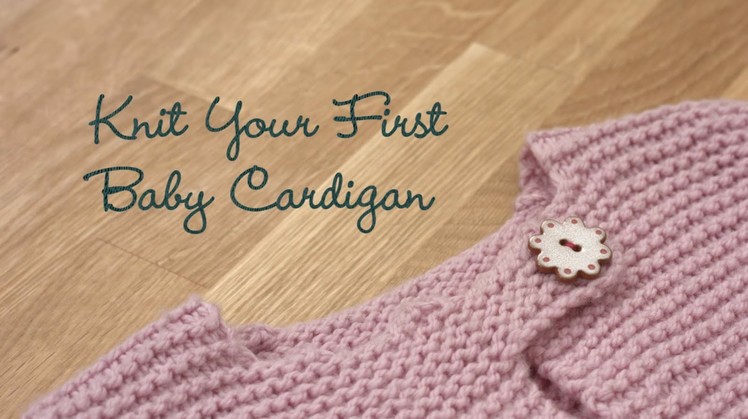 Knit Your First Baby Cardigan PREVIEW