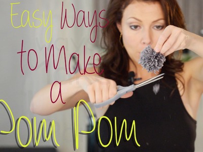 2 Easy Ways to Make a Pom Pom!
