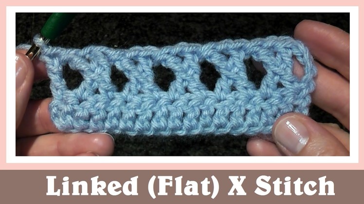 Crochet Linked (Flat) X Stitch