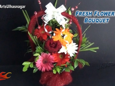 DIY  Fresh Flower Bouquet | How to Make | Gift Idea | JK Arts 813