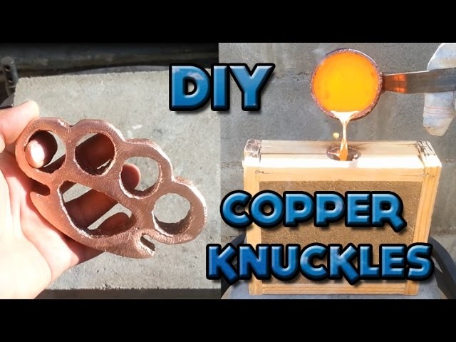 DIY Home Made Copper Knuckles Lost Foam Casting Not Brass