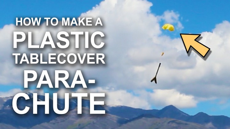How To Make Plastic Table-Cover Parachutes