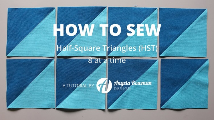 How to Sew Half-Square Triangles (HST) - 8 at a Time