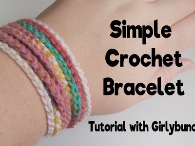 Learn to Crochet with Girlybunches - Simple Crochet Bracelet - Tutorial
