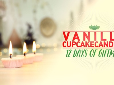 Vanilla Cupcake Candles - 12 Days of GIFTMAS - DIY