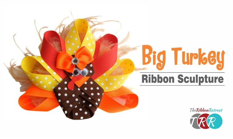 How to Make a Big Turkey Ribbon Sculpture - TheRibbonRetreat.com