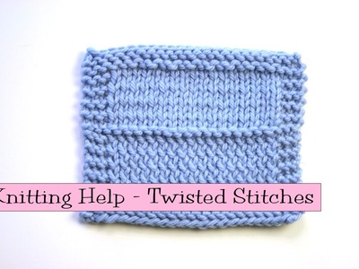 Knitting Help - Twisted Knit Stitches