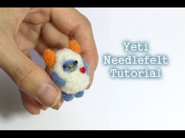 Needle Felted Cute Yeti Tutorial