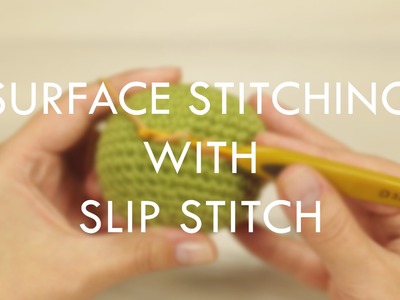 Surface stitching with slip stitch (right-handed) | Kristi Tullus