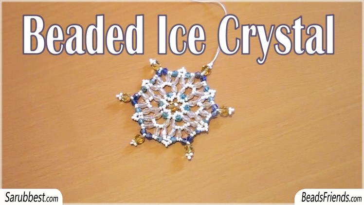 BeadsFriends: ice crystal made using beads, perfect for a Christmas tree