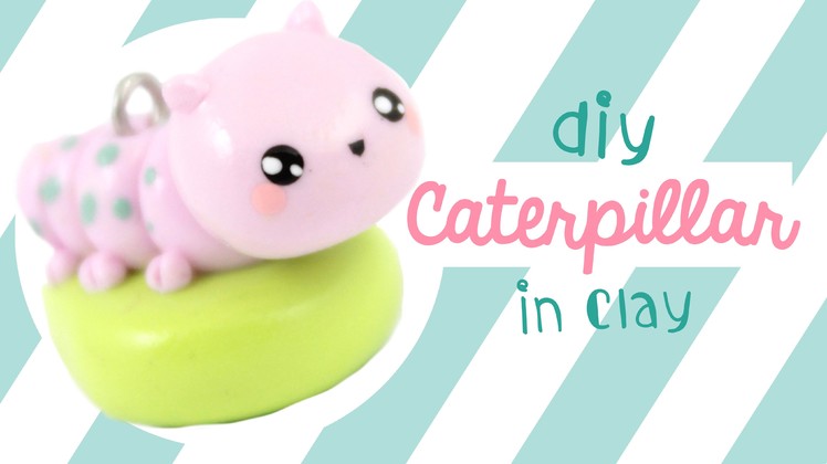 Caterpillar Clay Charm | Kawaii Friday