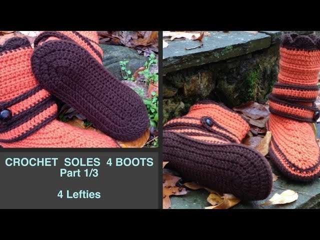 Come & Crochet SOLES 4 BOOTS With Me Part 1.3 (4 Lefties)