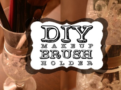 DIY Glass Glitter Makeup Brush Holder