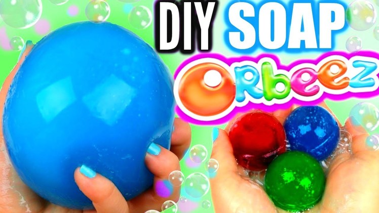 DIY Orbeez Soap! Make Giant Orbeez Soap!