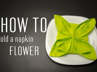 How to Fold a Napkin into a Flower