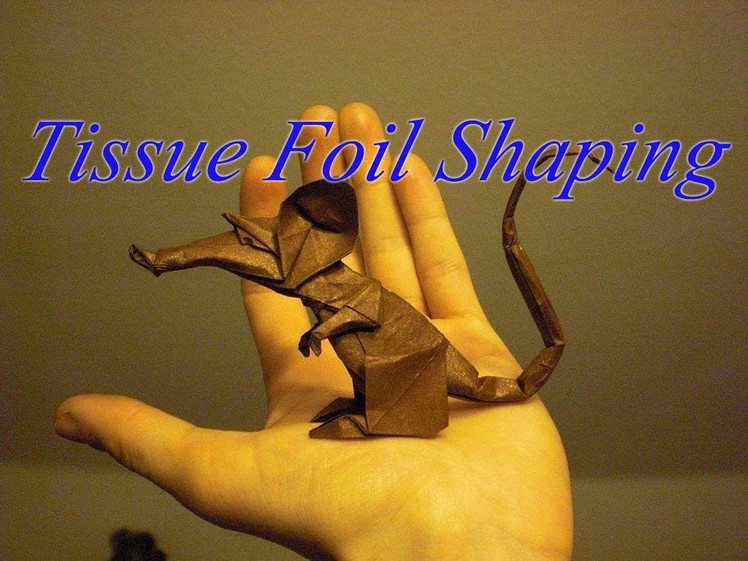 Origami Rat (Eric Joisel) Shaping Tutorial with tissue foil