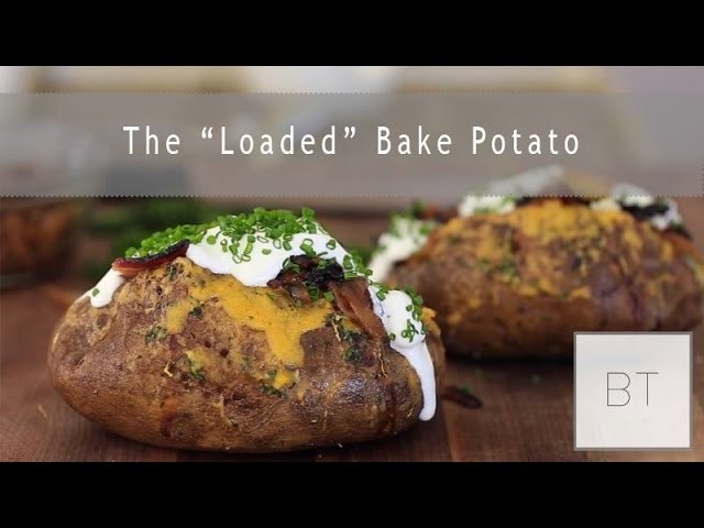 The "Loaded" Baked Potato | Byron Talbott