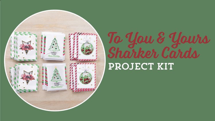To You & Yours Shaker Cards Project Kit by Stampin’ Up!