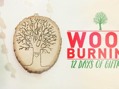 Wood Burning - 12 Days of GIFTMAS