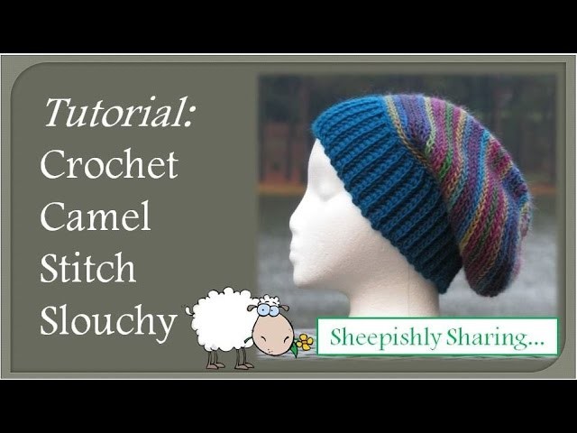 Crochet Camel Stitch Slouchy Tutorial
